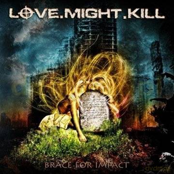 Love.Might.Kill: Brace For Impact [CD]