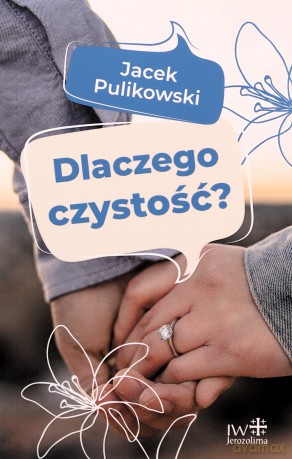 Dlaczego czystość? - Jacek Pulikowski [KSIĄŻKA]