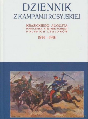 Dziennik z kampanji rosyjskiej Krasickiego Augusta 1914-1916 (Tom 2) - August Krasicki [KSIĄŻKA]
