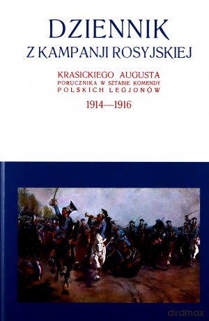 Dziennik z kampanji rosyjskiej Krasickiego Augusta 1914-1916 (Tom 2) - August Krasicki [KSIĄŻKA]