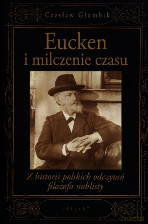 Eucken i milczenie czasu - Czesław Głombik [KSIĄŻKA]