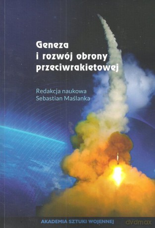 Geneza i rozwój obrony przeciwrakietowej [KSIĄŻKA]