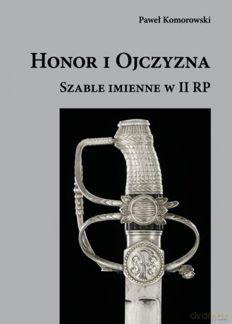 Honor i Ojczyzna - Paweł Komorowski [KSIĄŻKA]