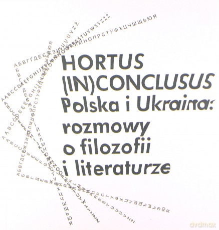 Hortus (In)Conclusus Polska i Ukraina: rozmowy o filozofii i literaturze [KSIĄŻKA]