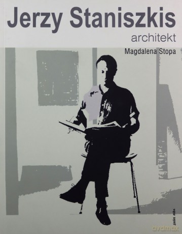 Jerzy Staniszkis Architekt - Magdalena Stopa [KSIĄŻKA]