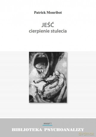 Jeść cierpienie stulecia - Patrick Monribot [KSIĄŻKA]