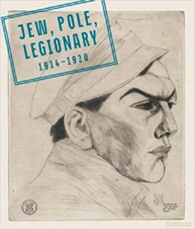 Jew Pole Legionary 1914 -1920 [KSIĄŻKA]
