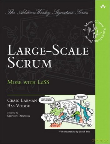 Large-Scale Scrum: More with LeSS - Bas Vodde, Craig Larman [KSIĄŻKA]