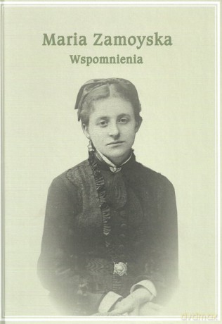 Maria Zamoyska Wspomnienia [KSIĄŻKA]