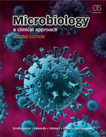 Microbiology: A Clinical Approach - Anthony Strelkauskas, Angela Edwards [KSIĄŻKA]