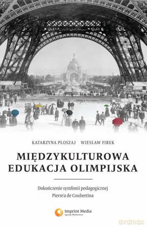 Międzykulturowa edukacja olimpijska - Katarzyna Płoszaj, Wiesław Firek [KSIĄŻKA]