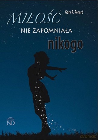 Miłość nie zapomniała nikogo - Gary R. Renard [KSIĄŻKA]