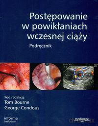 Postępowanie w powikłaniach wczesnej ciąży [KSIĄŻKA]