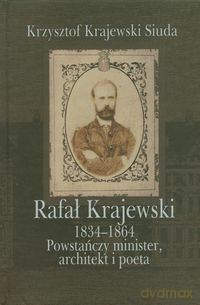 Rafał Krajewski 1834-1864 - Krzysztof Krajewski-Siuda [KSIĄŻKA]