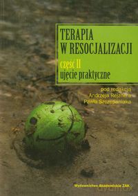 Terapia w resocjalizacji część 2 [KSIĄŻKA]