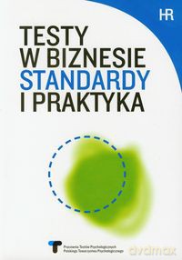 Testy w biznesie Standardy i praktyka [KSIĄŻKA]