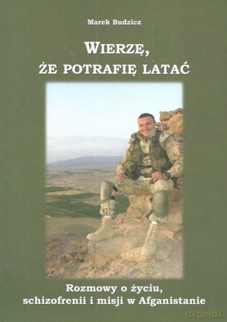 Wierzę, że potrafię latać - Marek Budzicz [KSIĄŻKA]