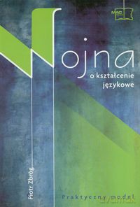 Wojna o kształcenie językowe - Piotr Zbróg [KSIĄŻKA]