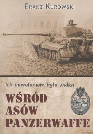 Wśród asów Panzerwaffe - Franz Kurowski [KSIĄŻKA]