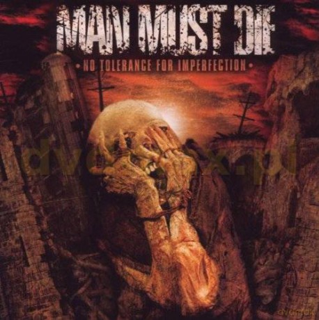 Man Must Die: No Tolerance For Imperfection [CD]