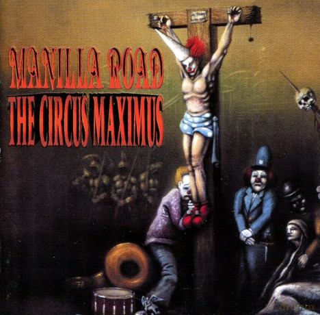 Manilla Road: The Circus Maximus [CD]