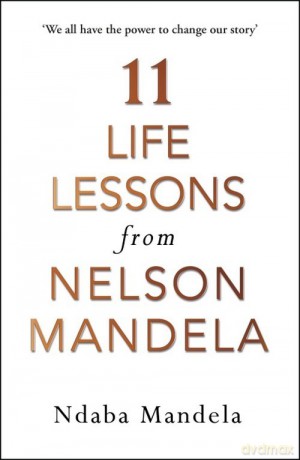11 Life Lessons from Nelson Mandela - Ndaba Mandela [KSIĄŻKA]
