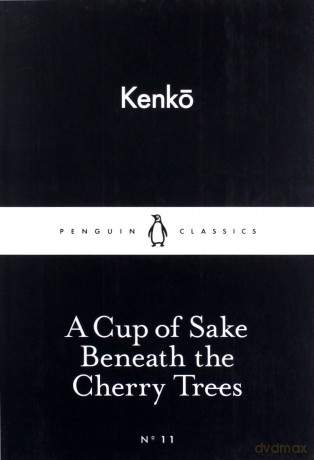 A Cup of Sake Beneath the Cherry Trees - Kenko [KSIĄŻKA]