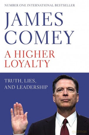 A Higher Loyalty - James Comey [KSIĄŻKA]