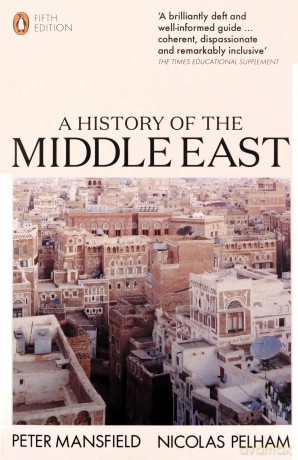 A History of the Middle East - Peter Mansfield, Nicolas Pelham [KSIĄŻKA]