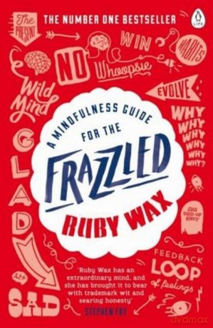 A Mindfulness Guide for the Frazzled - Ruby Wax [KSIĄŻKA]