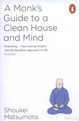 A Monk's Guide to a Clean House and Mind - Matsumoto Shoukei [KSIĄŻKA]