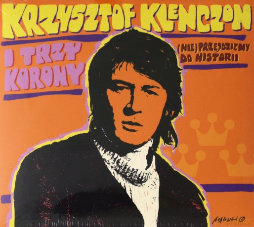 Krzysztof Klenczon / Trzy Korony: (Nie)przejdziemy do historii (digipack) [CD]
