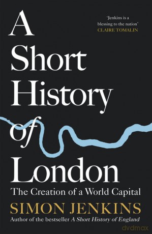 A Short History of London - Simon Jenkins [KSIĄŻKA]