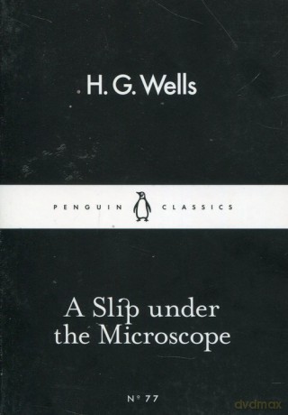 A Slip under the Microscope - H.G. Wells [KSIĄŻKA]
