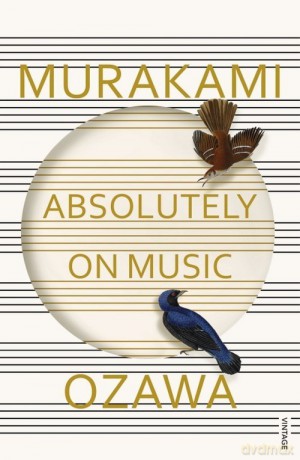 Absolutely on Music - Haruki Murakami, Seiji Ozawa [KSIĄŻKA]