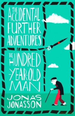 Accidental Further Adventures of Hundred Year-old Man [KSIĄŻKA]