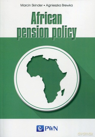 African pension policy - Marcin Skinder, Agnieszka Brewka [KSIĄŻKA]