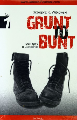 Grunt to bunt. Rozmowy o Jarocinie - Grzegorz K. Witkowski [KSIĄŻKA]