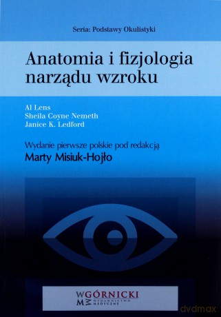 Anatomia i fizjologia narządu wzroku - Al Lens, Nemeth Sheila Coyne [KSIĄŻKA]