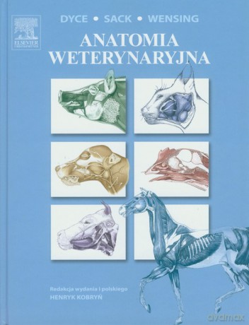 Anatomia weterynaryjna - K.M. Dyce, W.O. Sack [KSIĄŻKA]