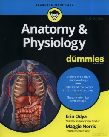 Anatomy and Physiology For Dummies - Erin Odya, Maggie A. Norris [KSIĄŻKA]