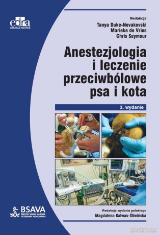 Anestezjologia i leczenie przeciwbólowe psa i kota - T. Duke-Novakowski, Vries M. de [KSIĄŻKA]