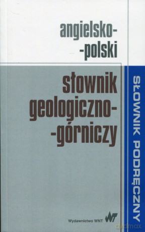 Angielsko-polski słownik geologiczno-górniczy [KSIĄŻKA]