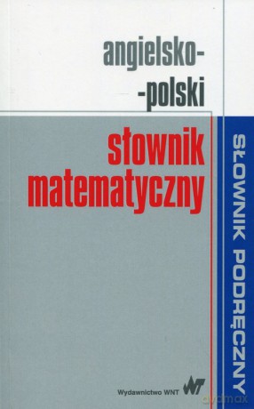 Angielsko-polski słownik matematyczny [KSIĄŻKA]