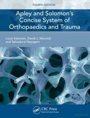 Apley and Solomon's Concise System of Orthopaedics and Trauma - Louis Solomon, David J. Warwick [KSIĄŻKA]