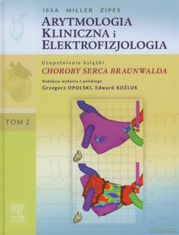 Arytmologia kliniczna i elektrofizjologia (Tom 2) - Zipes Issa Miller [KSIĄŻKA]