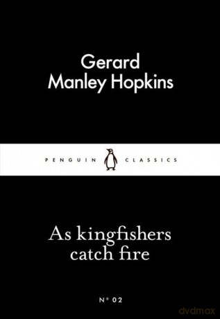 As Kingfishers Catch Fire - Gerard Manley Hopkins [KSIĄŻKA]