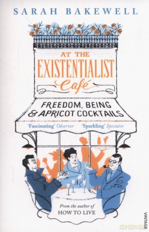 At the Existentialist Cafe - Sarah Bakewell [KSIĄŻKA]