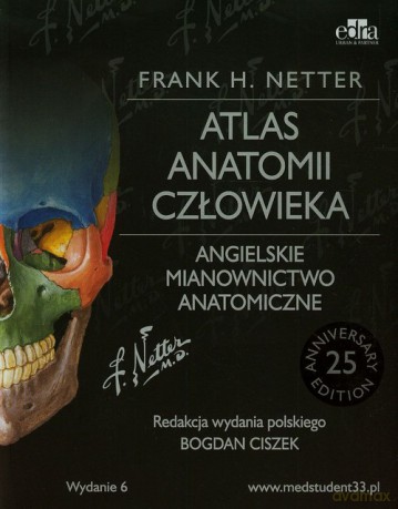 Atlas anatomii człowieka Angielskie mianownictwo anatomiczne - Frank H. Netter [KSIĄŻKA]