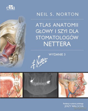 Atlas anatomii głowy i szyi dla stomatologów Nettera - N.S. Norton [KSIĄŻKA]